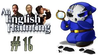 An English Haunting | Let's Play Ep.16 | Asylum Escape [Wretch Plays]