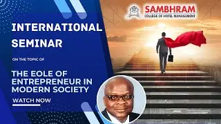 INTERNATIONAL SEMINAR - The Role of Entrepreneur in modern society (25/07/22) Sambhram College ,KGF