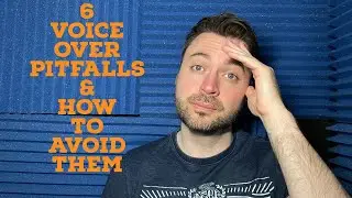 6 VOICE OVER PITFALLS & HOW TO AVOIDE THEM