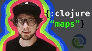 Clojure maps! Everything you need to know!