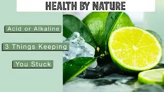 Acid or Alkaline – 3 Things Keeping You Stuck