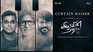 Iravin Nizhal | Curtain Raiser | Radhakrishnan Parthiban | A R  Rahman