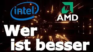 [DE] INTEL vs AMD - Wer ist besser?