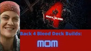 Back 4 Blood Deck Builds: Shotgun Mom deck and breakdown