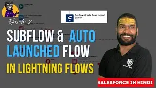DAY37 - Autolaunched & Subflow in 