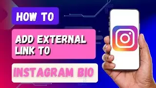 How To Add External Link To Instagram Bio?