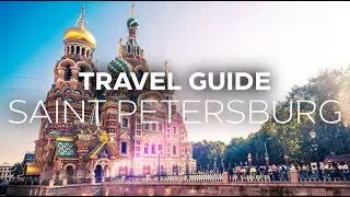 Russia Travel | Unveiling the Exquisite Beauty of St. Petersburg