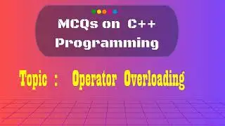 14  C++ MCQs on  Operator Overloading