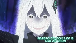 Re:Zero Season 2 Ep 12 Live Reaction