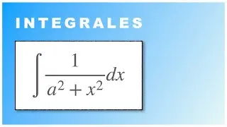 ✅ 01 integral de 1/(a^2 + x^2) ‼️ #integrales #integration