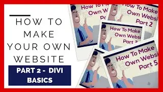 How to Make Your Own Website Part 2 - Divi Theme Basics