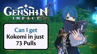 Can I get Kokomi within 73 Pulls? Genshin Impact | 