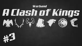 Mount and Blade Warband - A Clash of Kings 2.0 - Part 2 Stormlands