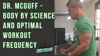 Dr  Doug McGuff on Body By Science and the Optimal Number of Workouts Per Week