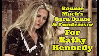 Ronnie Mack's Barn Dance & Fundraiser for Kathy Kennedy