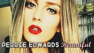 Perrie Edwards || Beautiful