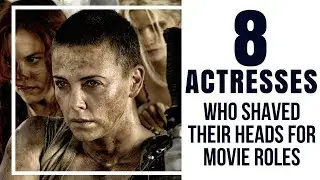 8 Hottest Actresses who Shaved Their Heads for Movie Roles
