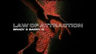 BRADY - Law of Attraction (feat. Barry G.)
