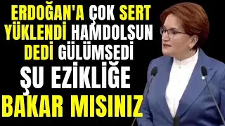 Meral Akşener:Erdoğan'a Çok Sert Yüklendi - Şu Ezikliğe Bakar Mısınız