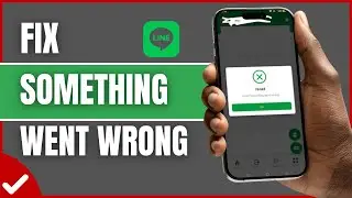How To Fix And Solve “Something Went Wrong” On LINE (2025)