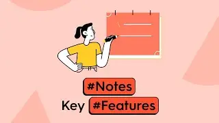Notes: Key Features