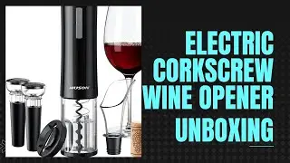 Unboxing an Electric Corkscrew Wine Opener Kit and Trying it out