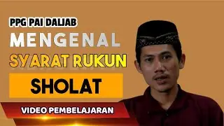 Mengenal Syarat dan Rukun Sholat - Video Pembelajaran PPG PAI Daljab