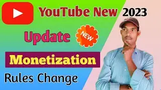 YouTube New Monetization Policy 2023 | YouTube New Update 2023