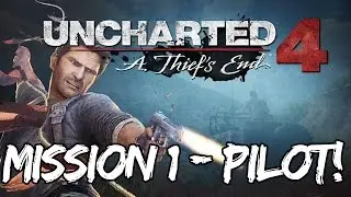 UNCHARTED 4 Let's Play!!! Chapter 1 - Pilot