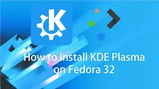 How to install KDE Plasma on Fedora 32