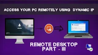 How to access pc remotely with Dynamic IP ? | Remote Desktop | Part 3