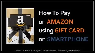 How to Pay on Amazon Using Gift Card on Smartphone