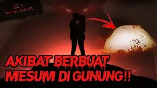 JANGAN PERNAH LAKUKAN INI!! MESUM DI GUNUNG!! KISAH MISTIS PENDAKIAN GUNUNG JAWA BARAT 