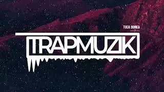 Tuca Donka [Phonk] (TrapMuzik Present)