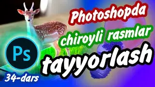Adobe Photoshop dasturida chiroyli rasm tayyorlash