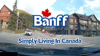 Driving To Banff/Beautiful Place In Alberta Canada/Simply Living In Canada