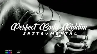 Dancehall Riddim Instrumental 2023 ~ Perfect Body [Dexta Daps Type Beat]
