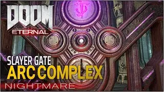 ARC COMPLEX: SLAYER GATE ― DOOM ETERNAL [Nightmare Mode]