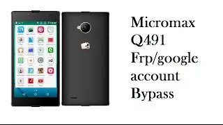 Micromax Q491 Frp unlock/Google account Bypass