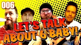 The Ideal Ohm Show - Episode 6: Let's Talk About Six Baby!