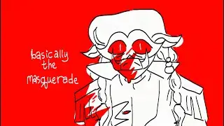 So basically the Masquerade was just: (Cw: mild gore and blood, obnoxiously bright red)