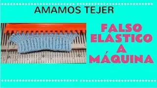 ⭐ CÓMO TEJER FALSO ELÁSTICO A MÁQUINA ⭐