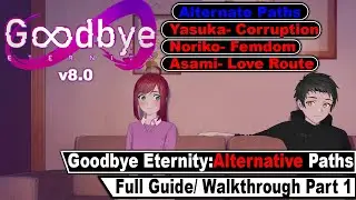 Goodbye Eternity: Alternative Paths Walkthrough 1 (V.8.1)