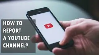 How to report a video on YouTube and YouTube Channel [2022 Guide]