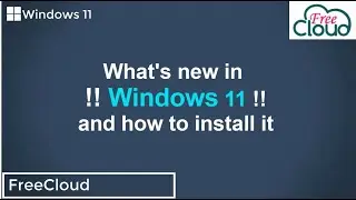 What's new in Windows 11 and how to install it