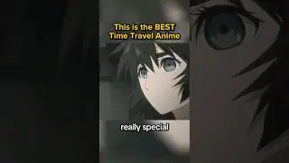 THIS IS THE BEST TIME TRAVEL ANIME