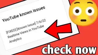 [FIXED] [Known Issue] 7/6/22 Realtime Views in YouTube Analytics | Youtube know issues | know issue