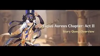 [Genshin Impact] Lupus Aureus Chapter: Act II (Cyno Story Quest)