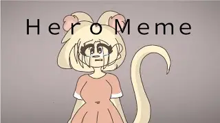 Hero Meme ( Remake ) ft. Mousy !!BLOOD WARNING !!