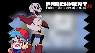 Parchment v2 - Faker (Undertale Mix)